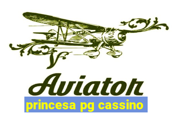 princesa pg cassino